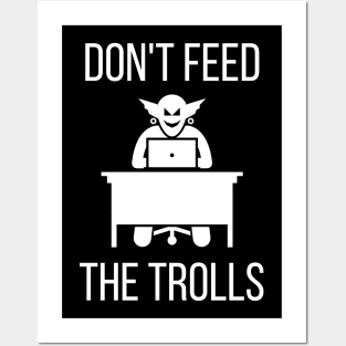 Don't Feed the Trolls Posters and Art